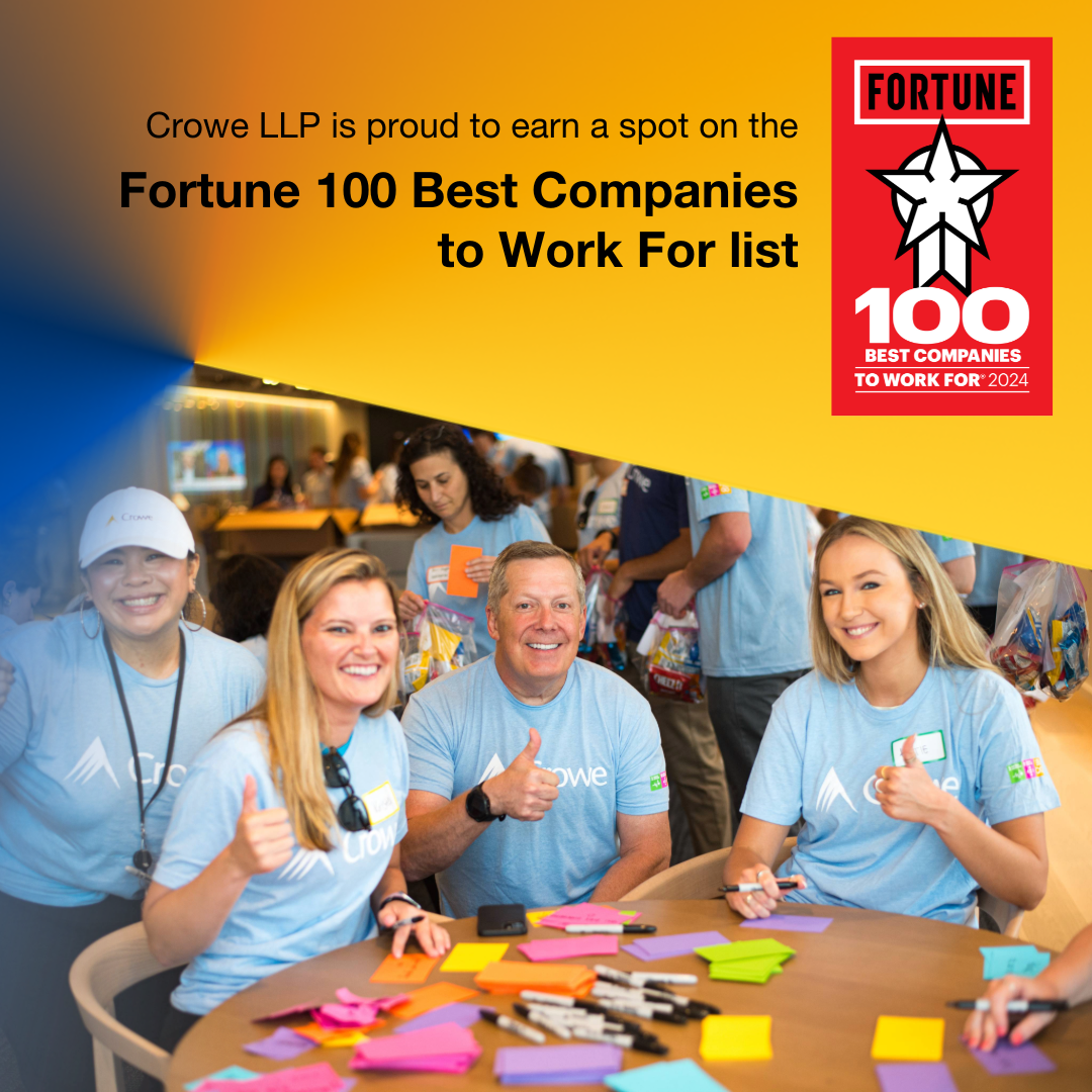 Crowe is among the Fortune® 100 Best Companies to Work For® in 2024