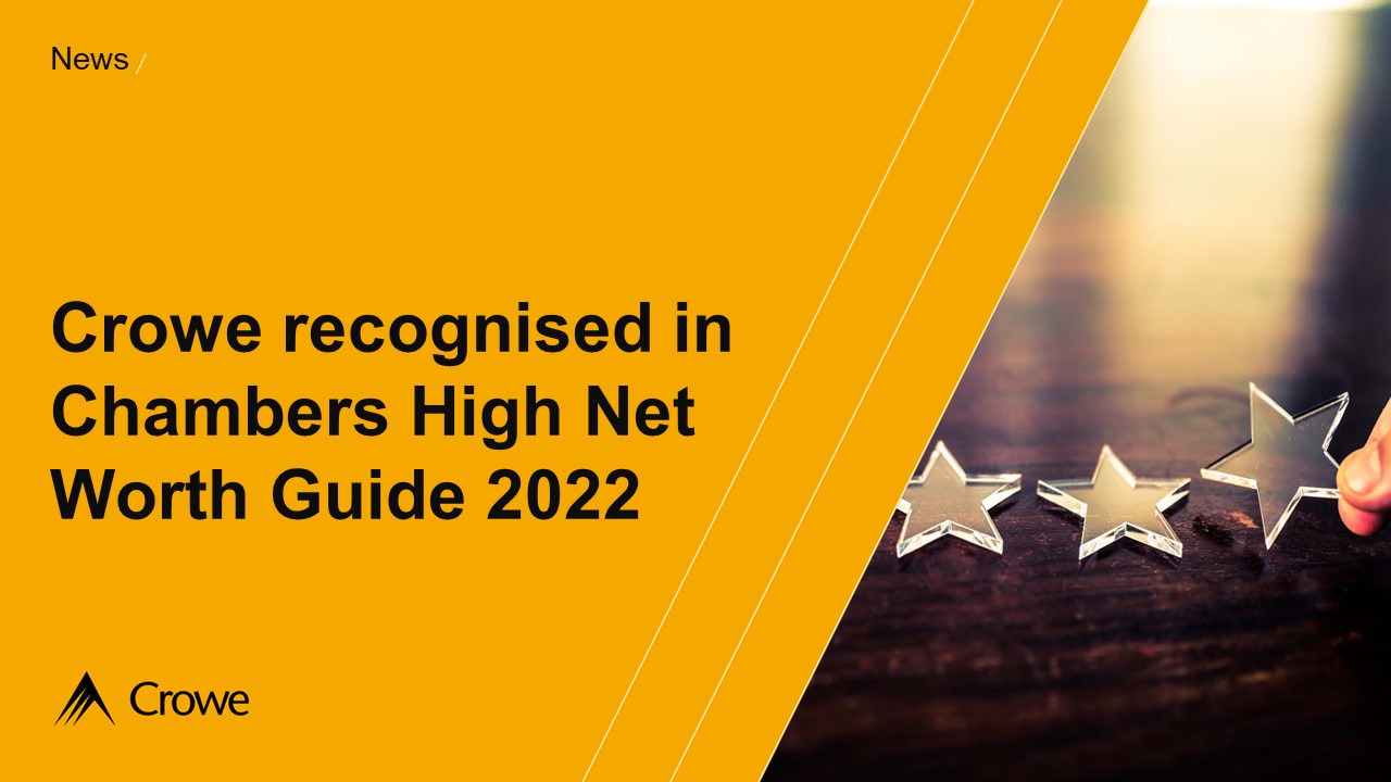 Crowe recognised in Chambers High Net Worth Guide Crowe UK